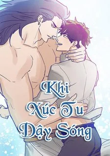 KHI XÚC TU DẬY SÓNG